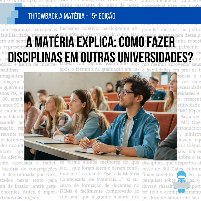 Throwback A Matéria - 15ª edição: Explicando A Matéria  - Como fazer disciplinas em outras universidades?