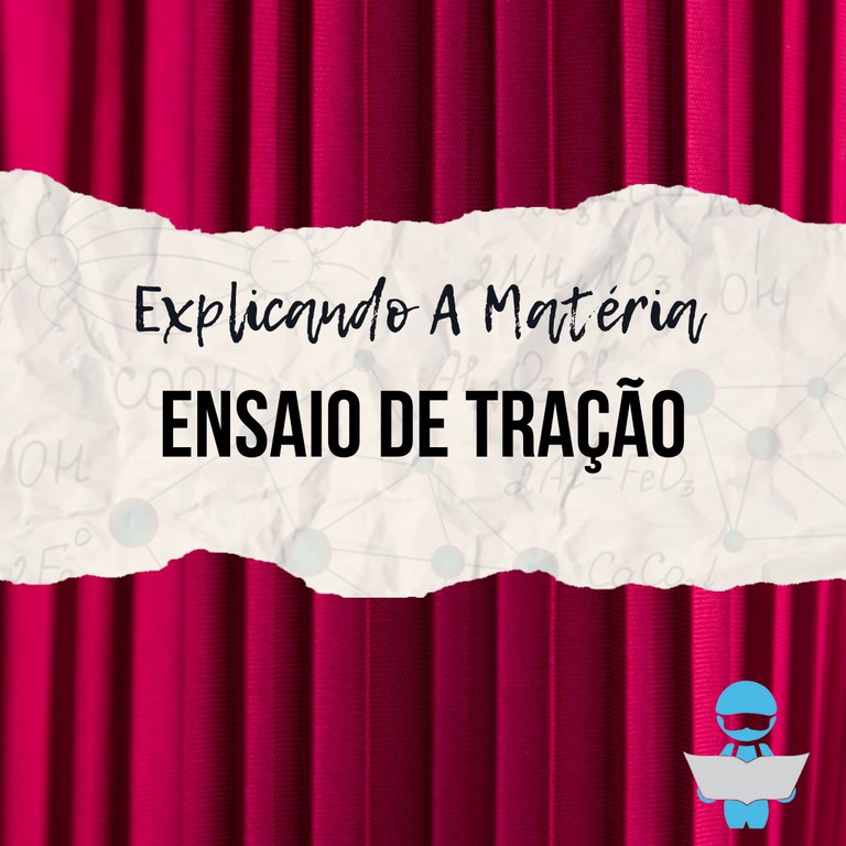 Explicando a Matéria: Ensaio de tração