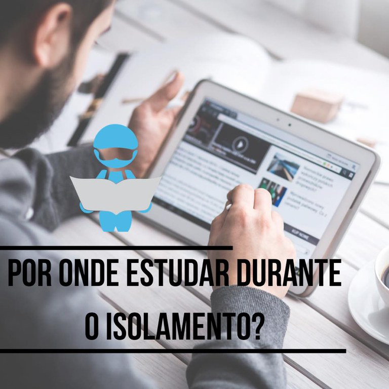 Por Onde Estudar Durante o Isolamento?