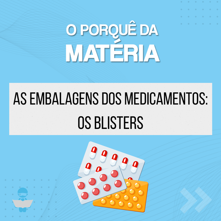 O Porquê da Matéria - As embalagens dos medicamentos - Os blisters (1)